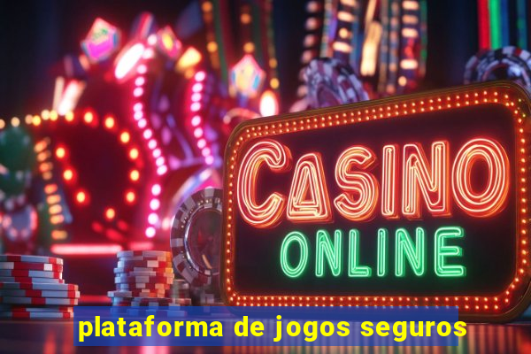 plataforma de jogos seguros